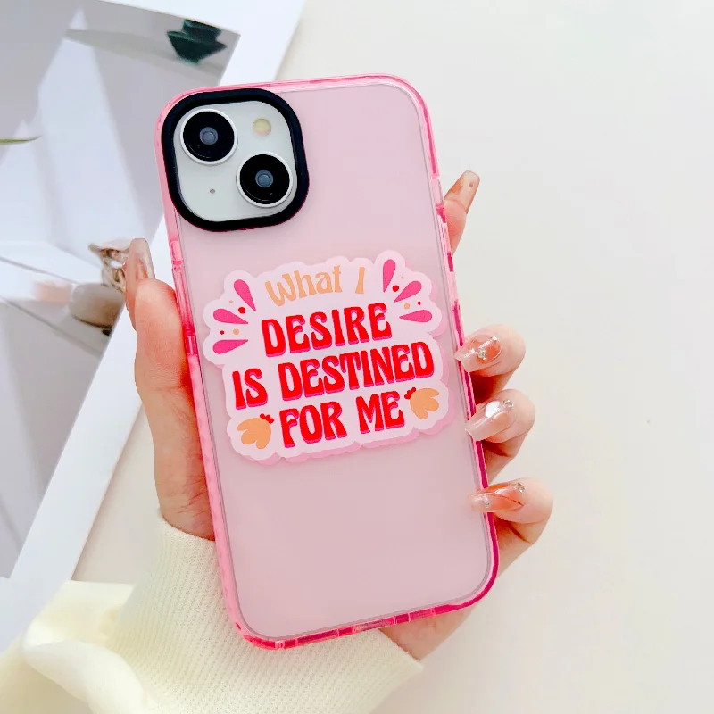 iPhone 11 / What I Desire Is Destined For Me