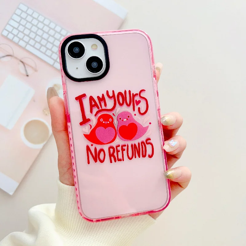 iPhone 11 / I'm Yours No Refunds